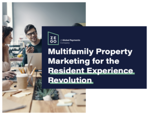 Zego's "Multifamily Marketing Plan for the Resident Experience Revolution" ebook explores property marketing trends impacting the industry and shares how to create a multifamily marketing plan for the prospect-to-resident experience.
