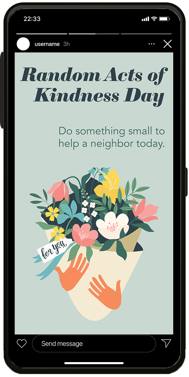 An screenshot of an Instagram story template for Random Acts of Kindness Day. Property managers can utilize this Instagram story template for an apartment resident event for Random Acts of Kindness Day.